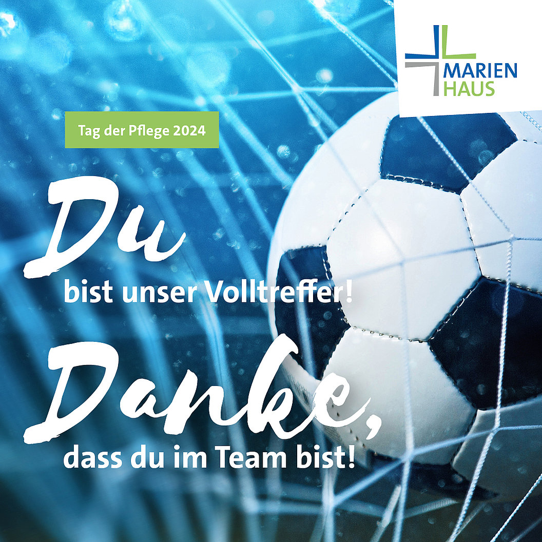Fußball im Netz mit Text 'Tag der Pflege 2024. Du bist unser Volltreffer! Danke, dass du im Team bist!' und Marien Haus Logo.